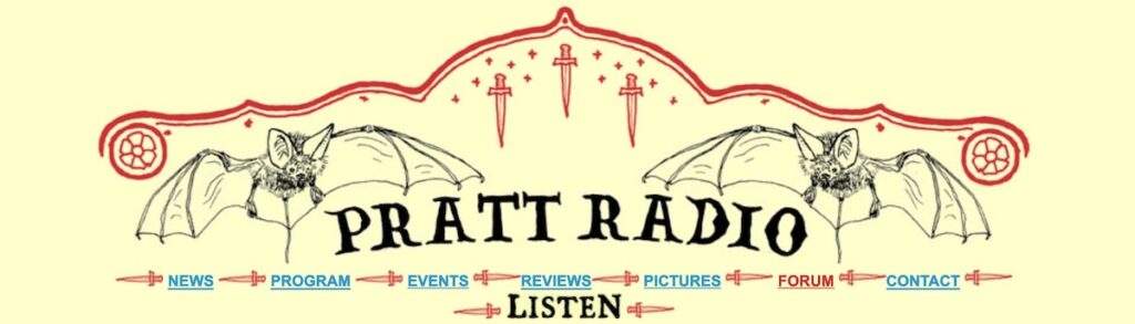 Header of Pratt Radio's website circa 2005. Images of two bats and 3 daggers are over the words "Pratt Radio." Clickable links are connected with words: news, program, events, reviews, pictures, forum, and contact. LISTEN is in larger letters below.